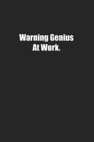 Cover of Warning Genius At Work.