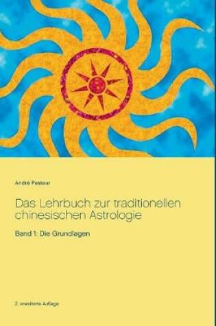 Cover of Das Lehrbuch zur traditionellen chinesischen Astrologie