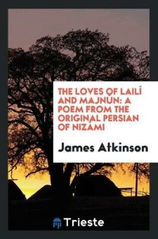 Cover of The Loves of Laili and Majnun