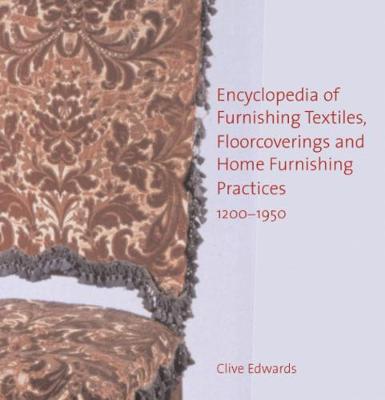 Book cover for Encyclopedia of Furnishing Textiles, Floorcoverings and Home Furnishing Practices, 1200-1950