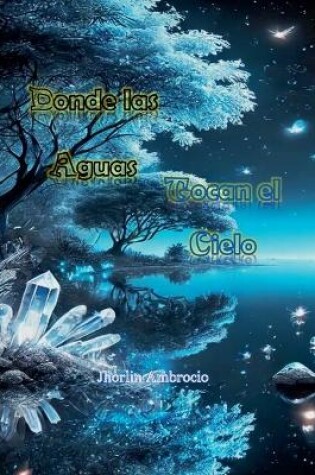 Cover of Donde las Aguas Tocan el Cielo