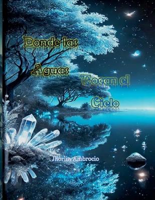 Cover of Donde las Aguas Tocan el Cielo