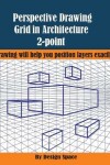 Book cover for Perspective Drawing Grid in Architecture 2-point