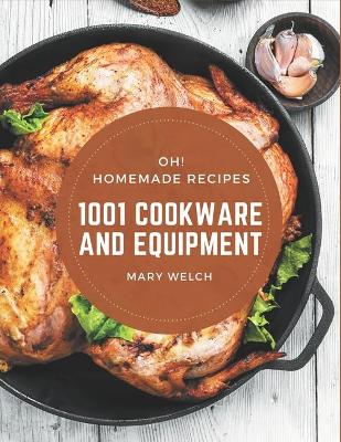 Book cover for Oh! 1001 Homemade Cookware and Equipment Recipes