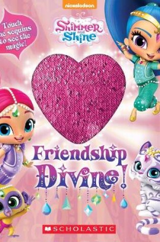 Cover of Friendship Divine! (Shimmer and Shine Magic Sequins Book)