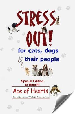 Book cover for Stress Out for Cats, Dogs & Their People - SPECIAL EDITION for Ace of Hearts