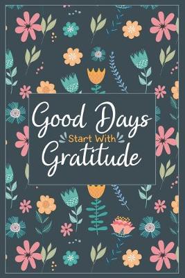 Book cover for Good Days Start With Gratitude