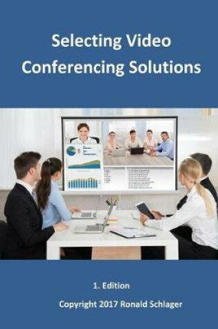 Cover of Selecting Video Conferencing Solutions