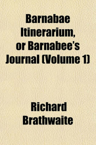 Cover of Barnabae Itinerarium, or Barnabee's Journal (Volume 1)