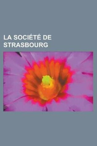 Cover of La Societe de Strasbourg