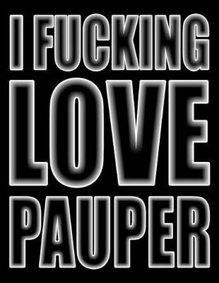 Book cover for I Fucking Love Pauper