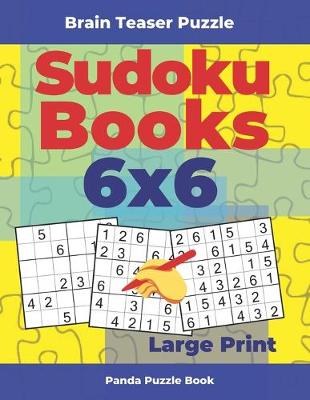 Book cover for Brain Teaser Puzzle - Sudoku Books 6x6 Large Print