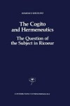 Book cover for The Cogito and Hermeneutics: The Question of the Subject in Ricoeur