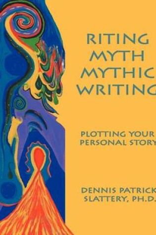 Cover of Riting Myth, Mythic Writing