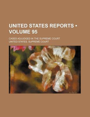 Book cover for United States Reports (Volume 95); Cases Adjudged in the Supreme Court