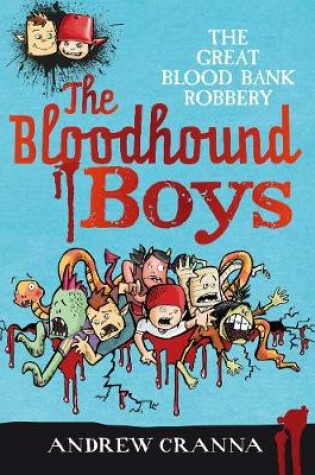 Cover of The Bloodhound Boys: The Great Blood Bank Robbery