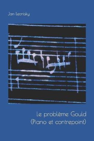 Cover of Le probleme Gould (Piano et contrepoint).