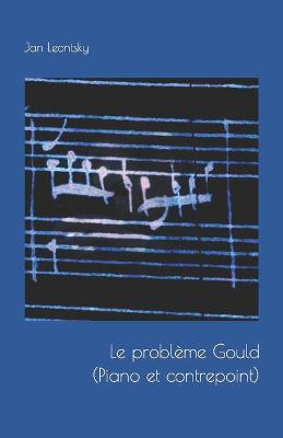 Book cover for Le probleme Gould (Piano et contrepoint).