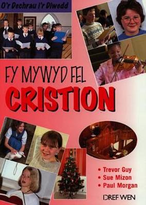 Book cover for O'r Dechrau i'r Diwedd: Fy Mywyd Fel Cristion