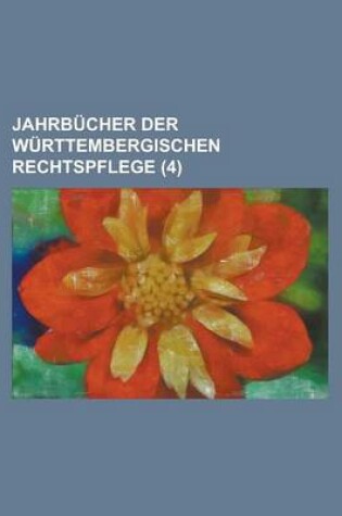 Cover of Jahrbucher Der Wurttembergischen Rechtspflege (4)