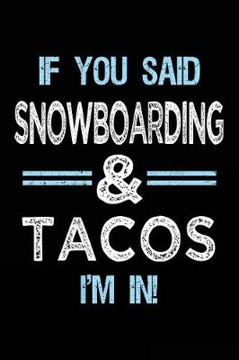 Book cover for If You Said Snowboarding & Tacos I'm in