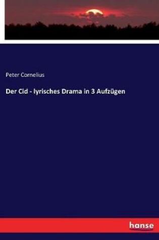 Cover of Der Cid - lyrisches Drama in 3 Aufzugen