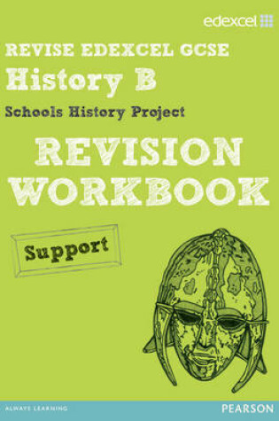 Cover of REVISE EDEXCEL: Edexcel GCSE History Specification B Schools History Project Revision Workbook Support