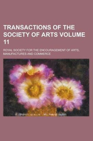Cover of Transactions of the Society of Arts Volume 11