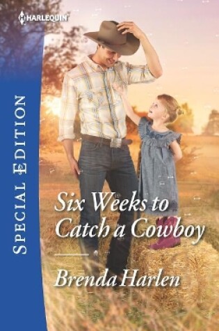 Cover of Six Weeks to Catch a Cowboy