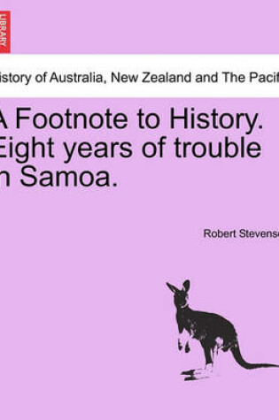 Cover of A Footnote to History. Eight Years of Trouble in Samoa.