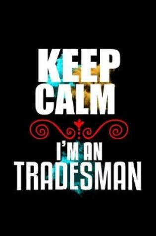 Cover of Keep calm I'm a tradesman