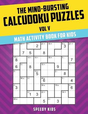 Book cover for The Mind-Bursting Calcudoku Puzzles Vol V