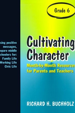 Cover of Cultivating Character (Grade 6)