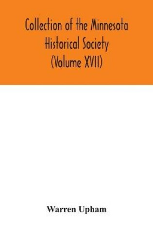 Cover of Collection of the Minnesota Historical Society (Volume XVII); Minnesota Geographic Names Their origin and Historic Significance