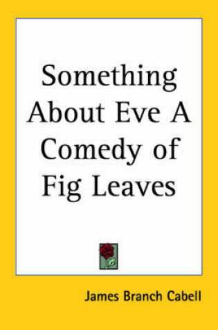 Cover of Something About Eve A Comedy of Fig Leaves