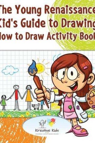 Cover of The Young Renaissance Kid's Guide to Drawing