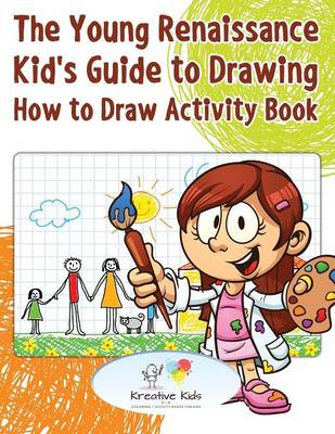 Book cover for The Young Renaissance Kid's Guide to Drawing