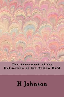 Book cover for The Aftermath of the Extinction of the Yellow Bird