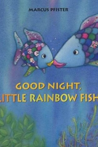 Cover of Good Night, Little Rainbow Fish