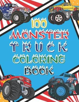 Book cover for 100 Monster Truck Coloring Book