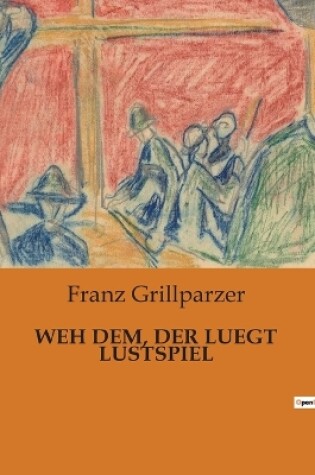 Cover of Weh Dem, Der Luegt Lustspiel