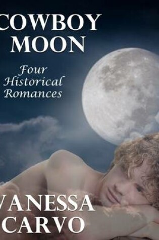 Cover of Cowboy Moon: Four Historical Romances