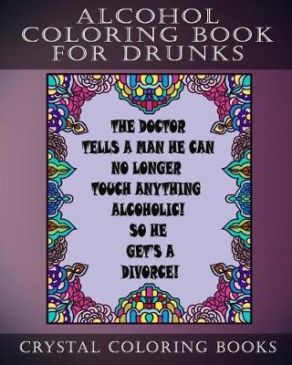Cover of Alcohol Coloring Book For Drunks