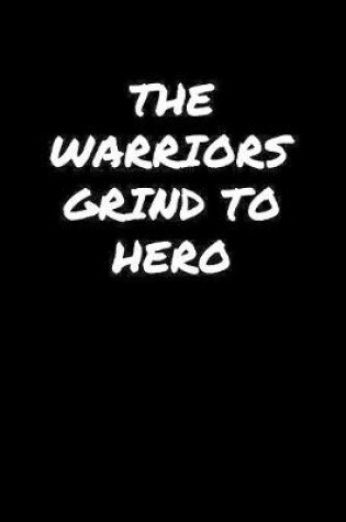 Cover of The Warriors Grind To Hero