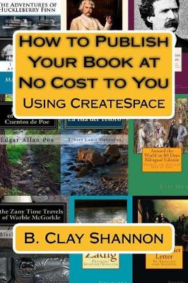 Book cover for How to Publish Your Book at No Cost to You