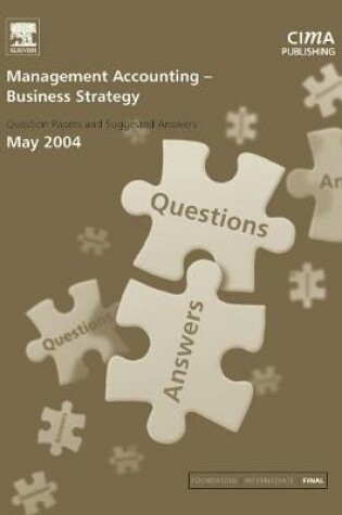 Cover of Management Accounting- Business Strategy May 2004 Exam Q&As