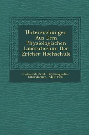 Cover of Untersuchungen Aus Dem Physiologischen Laboratorium Der Z Richer Hochschule