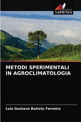 Book cover for Metodi Sperimentali in Agroclimatologia