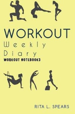 Cover of The Workout Weekly Diary Workout Notebook3