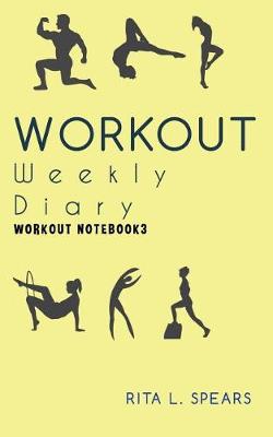 Book cover for The Workout Weekly Diary Workout Notebook3